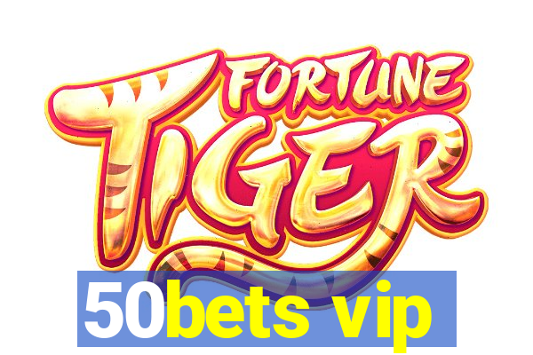 50bets vip